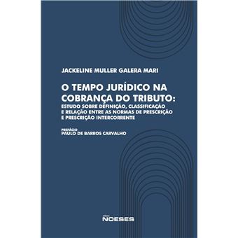 O Tempo Jurídico Na Cobrança Do Tributo: Estudo Sobre A Definição, Classificação E Relação Entre As - 1