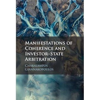 Manifestations Of Coherence And Investorstate Arbitration - 1