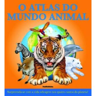 O Atlas do Mundo Animal - 1