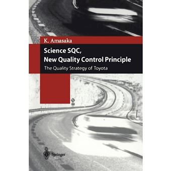 Science Sqc, New Quality Control Principle - The Quality Strategy of Toyota - Paperback - 2012 - 1