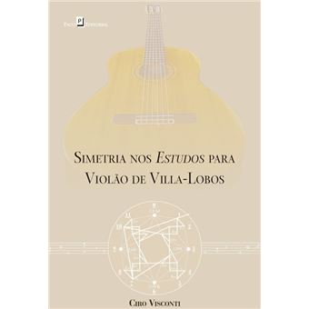 Simetria Nos Estudos Para Violão De Villa-Lobos - 1
