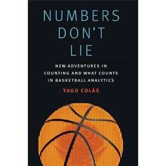 Numbers Don'T Lie New Adventures In Counting And What Counts In Basketball Analytics - 1