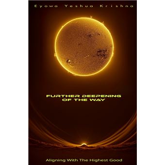 Further Deepening Of The Way - Aligning With The Highest Good - 1