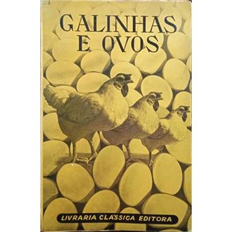 Galinhas e ovos: sua criação e aproveitamento. - 1
