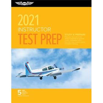 Instructor Test Prep 2021 Study  Prepare Pass Your Test And Know What Is Essential To Become A Safe, Competent Pilot From The Most Trusted Source In Aviation Training Asa Test Prep - 1