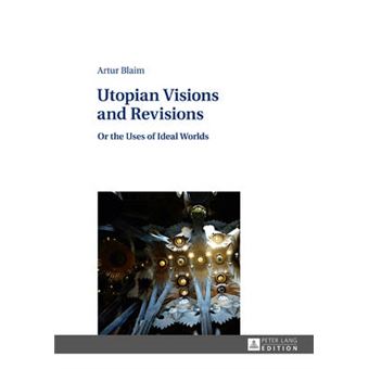 Utopian Visions And Revisions Or The Uses Of Ideal Worlds - 1