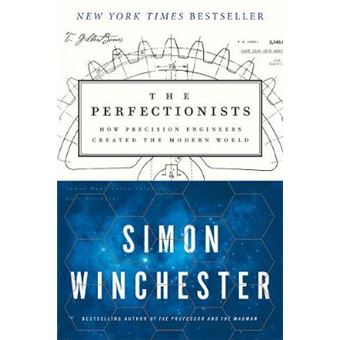 The Perfectionists How Precision Engineers Created The Modern World - 1