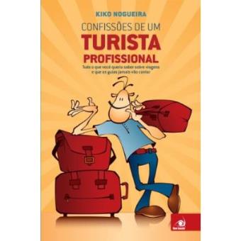 Confissões De Um Turista Profissional - 1