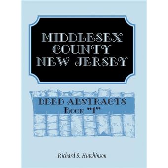 Middlesex County, New Jersey, Deed Abstracts Book - 1