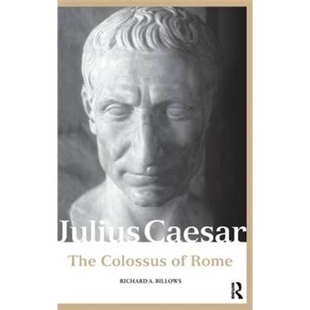 Julius Caesar - The Colossus of Rome - Hardback - 2008 - 1