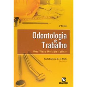 Odontologia Do Trabalho. Uma Visão Multidisciplinar - 1