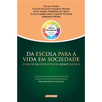 Da escola para a vida em sociedade O valor da convivência democrática - 1