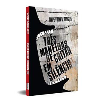 Três Maneiras de Gritar em Silêncio - 1
