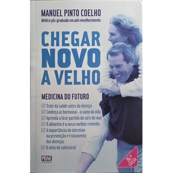 Chegar novo a velho: medicina do futuro. [26.ª edição] - 1