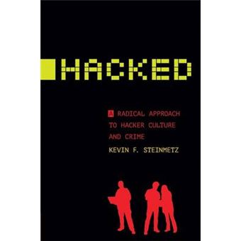 Hacked A Radical Approach To Hacker Culture And Crime Alternative Criminology 2 - 1