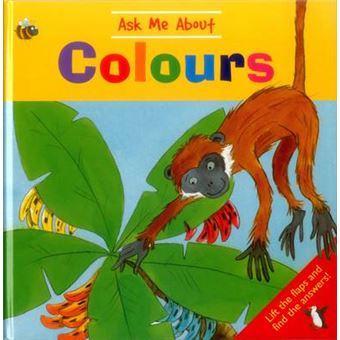 Ask Me About Colours Lift The Flaps And Find The Answers - 1