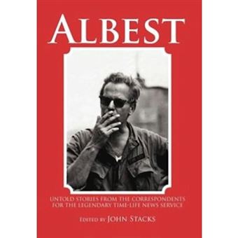 Albest - Untold Stories from the Correspondents for the Legendary Time-Life News Service - Hardback - 2012 - 1