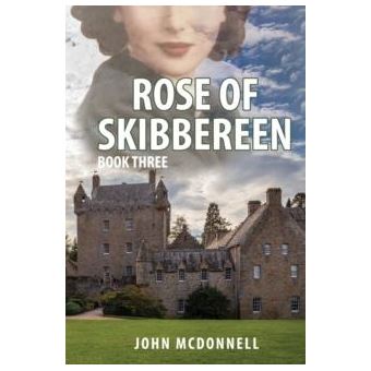Rose Of Skibbereen Book Three An Irish American Historical Romance Novel - 1