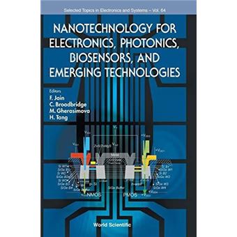 Nanotechnology For Electronics Photonics Biosensors And Emerging Technologies - 1