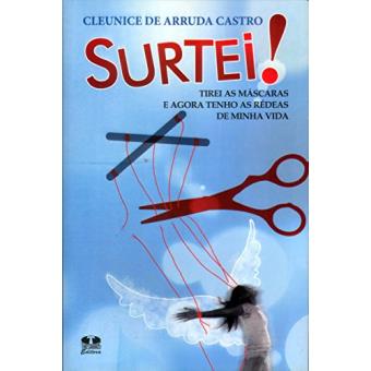 Surtei. Tirei as Máscaras e Agora Tenho as Rédeas de Minha Vida - 1