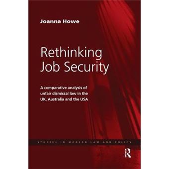 Rethinking Job Security A Comparative Analysis Of Unfair Dismissal Law In The Uk, Australia And The Usa Studies In Modern Law And Policy - 1