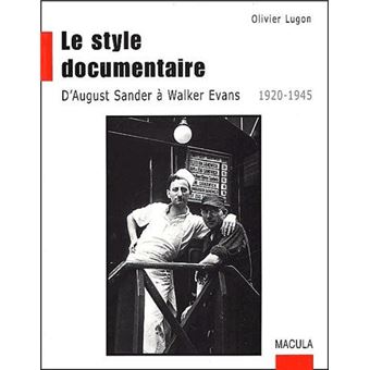 Le Style Documentaire D'August Sander A Walker Evans (1920-1945) - 1