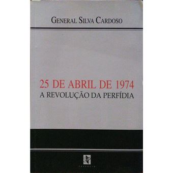 25 de abril de 1974, a revolução da perfídia. - 1