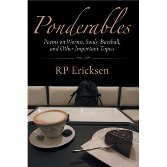 Ponderables - Poems on Worms, Souls, Baseball, and Other Important Topics - Paperback / softback - 2015 - 1