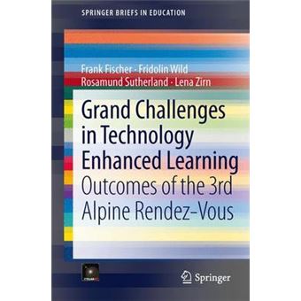 Grand Challenges in Technology Enhanced Learning - Outcomes of the 3rd Alpine Rendez-vous - Paperback - 2013 - 1