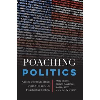Poaching Politics Online Communication During The 2016 Us Presidential Election 40 Frontiers In Political Communication - 1