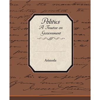 Politics a Treatise on Government - Paperback / softback - 2008 - 1