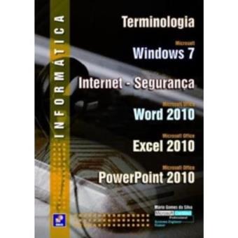 Informatica. Terminologia Windows 7. Internet. Segurança. Excel. Word - 1