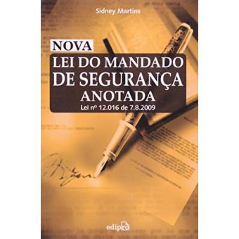 Nova Lei Do Mandado De Seguranca Anotada - Lei N 12.016 De 7.8.2009 - 1