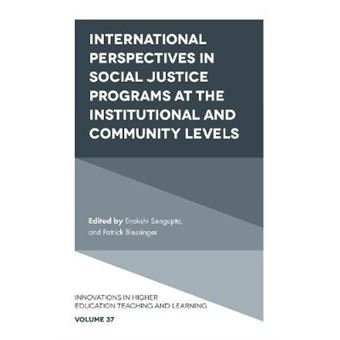 International Perspectives In Social Justice Programs At The Institutional And Community Levels 37 Innovations In Higher Education Teaching And Learning, 37 - 1