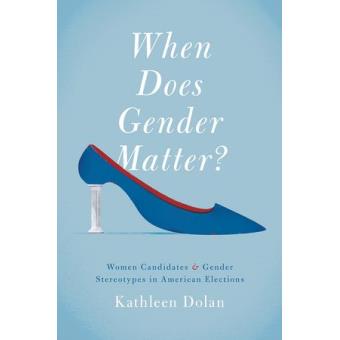 When Does Gender Matter? - Women Candidates and Gender Stereotypes in American Elections - Paperback - 2014 - 1