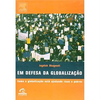 Em Defesa Da Globalizacao - Como A Globalizacao Esta Ajudando Ricos E - 1