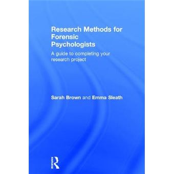 Research Methods for Forensic Psychologists - A Guide to Completing Your Research Project - Hardback - 2015 - 1
