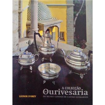 A colecção de ourivesaria so museu condes de castro guimarães. - 1