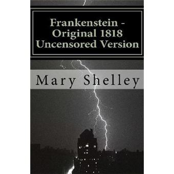 Frankenstein - Original 1818 Uncensored Version - 1