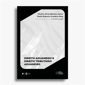 Direito Aduaneiro E Direito Tributário Aduaneiro - 1