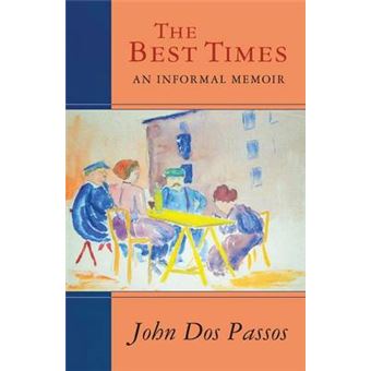 The Best Times An Informal Memoir - 1