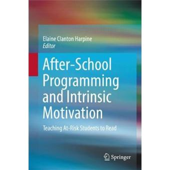 Afterschool Programming And Intrinsic Motivation Teaching Atrisk Students To Read - 1