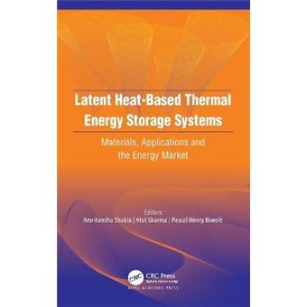 Latent Heatbased Thermal Energy Storage Systems Materials, Applications, And The Energy Market - 1