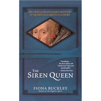 The Siren Queen - An Ursula Blachard Mystery at Queen Elizabeth I's Court - Paperback - 2006 - 1