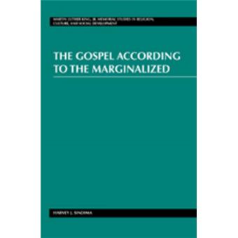 The Gospel According To The Marginalized 6 Martin Luther King Jr Memorial Studies In Religion, Culture, And Social Development - 1