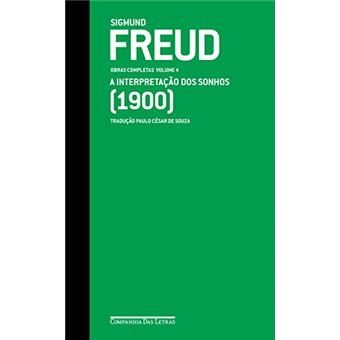 Freud (1900) A interpretação dos sonhos: Obras completas volume 4 - 1