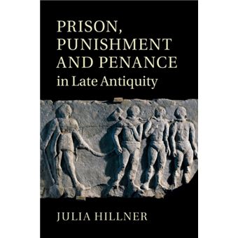 Prison Punishment And Penance In Late Antiquity - 1