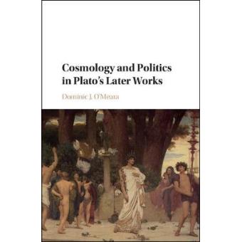 Cosmology And Politics In Plato'S Later Works - 1
