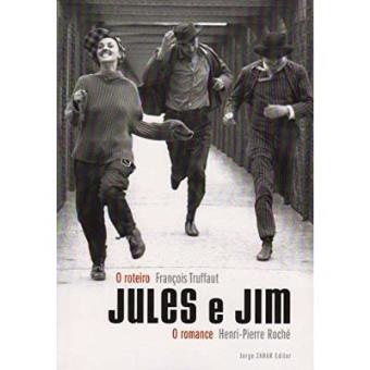 Jules E Jim. O Roteiro, O Romance - 1