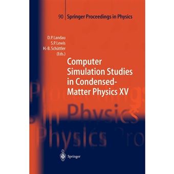 Computer Simulation Studies in Condensed-matter Physics XV - Proceedings of the Fifteenth Workshop Athens, Ga, USA, March 11-15, 2002 - Paperback - 2012 - 1